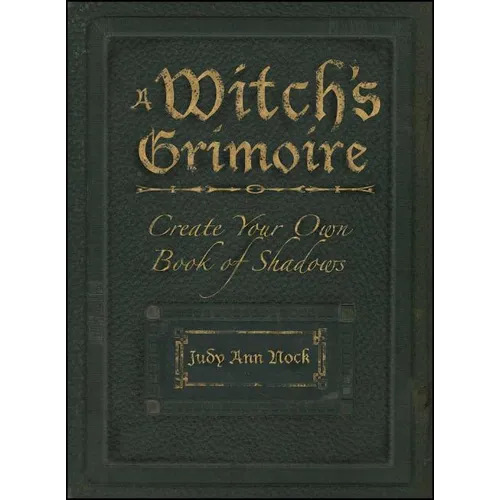 A Witch's Grimoire: Create Your Own Book of Shadows - Paperback