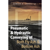 Pneumatic and Hydrautic Conveying of Both Fly Ash and Bottom Ash - Paperback