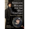 Sherlock Holmes for the 21st Century: Essays on New Adaptations - Paperback