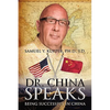 Dr. China Speaks: Being Successful in China - Paperback