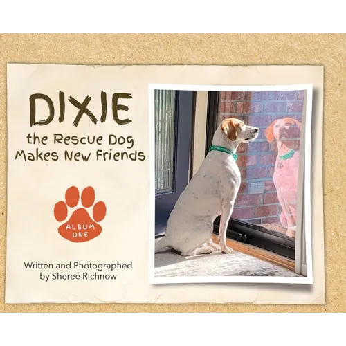 Dixie the Rescue Dog Makes New Friends - Hardcover