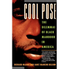 Cool Pose: The Dilemma of Black Manhood in America - Paperback