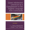 Queer Adolescent Literature as a Complement to the English Language Arts Curriculum - Paperback