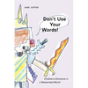 Don't Use Your Words!: Children's Emotions in a Networked World - Paperback