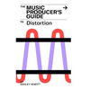 The Music Producer's Guide To Distortion - Paperback