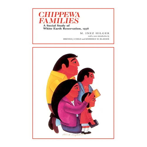Chippewa Families: A Social Study of White Earth Reservation, 1938 - Paperback