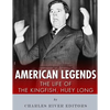 American Legends: The Life of the Kingfish, Huey Long - Paperback