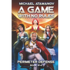 A Game With No Rules (Perimeter Defense Book #4): LitRPG Series - Paperback