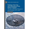 Banking, Projecting and Politicking in Early Modern England: The Rise and Fall of Thompson and Company 1671‒1678 - Paperback
