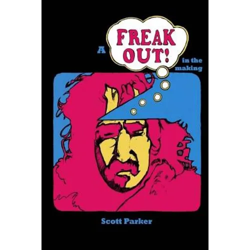 A Freak Out In The Making: The true story of FRANK ZAPPA and rock's first concept album - Paperback