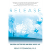 Release: Create a Clutter Free and Soul Driven Life - Paperback