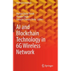 AI and Blockchain Technology in 6g Wireless Network - Hardcover