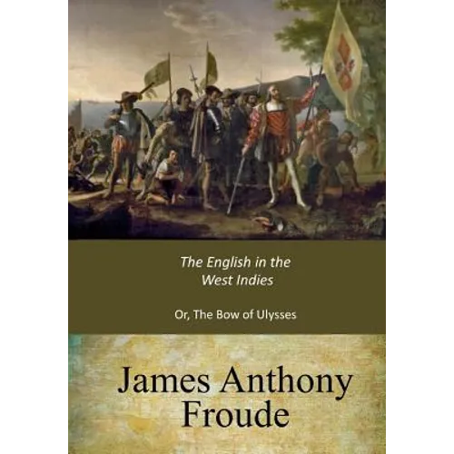 The English in the West Indies - Paperback