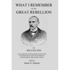 What I Remember of the Great Rebellion: Late Surgeon Eighth Michigan Infantry and Surgeon-in-Chief Field Hospital, First Devision, Ninth Army Corps - Paperback