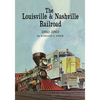 The Louisville and Nashville Railroad, 1850-1963 - Paperback