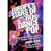 Europe's Stars of '80s Dance Pop: 32 International Music Legends Discuss Their Careers - Paperback