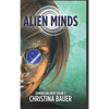Alien Minds: Alien Romance Meets Science Fiction Adventure - Hardcover