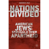 Nations Divided: American Jews and the Struggle Over Apartheid - Paperback