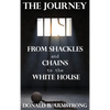 The Journey: From Shackles and Chains to the White House - Hardcover