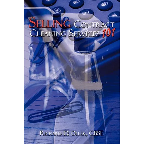 Selling Contract Cleaning Services 101 - Paperback