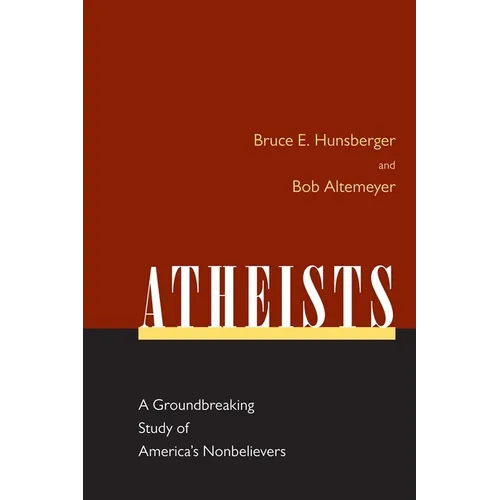 Atheists: A Groundbreaking Study of America's Nonbelievers - Paperback