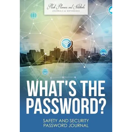 What's the Password? Safety and Security Password Journal - Paperback
