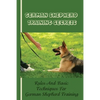 German Shepherd Training Basics: The Ultimate Guide To Training Your German Shepherd Puppy: Commands Behavior Of German Shepherd - Paperback