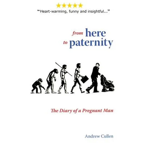 From Here To Paternity: The Diary of A Pregnant Man - Paperback