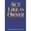 ACT Like an Owner: Building an Ownership Culture - Hardcover