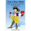 Tim's Bon Mots: Witty Sayings and Good Quotes for All Occasions - Paperback