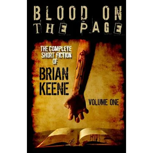 Blood on the Page: The Complete Short Fiction of Brian Keene, Volume 1 - Paperback