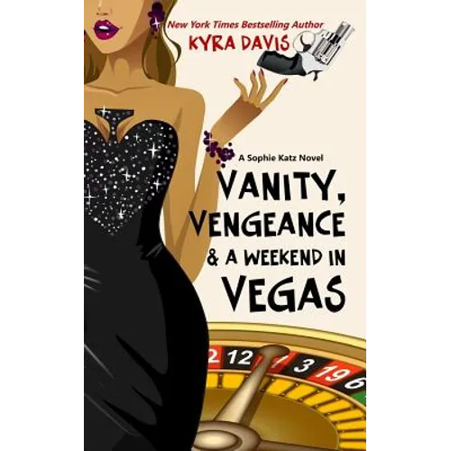 Vanity, Vengeance And A Weekend In Vegas: A Sophie Katz Mystery - Paperback