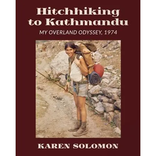 Hitchhiking to Kathmandu: My Overland Odyssey, 1974 - Paperback