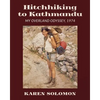 Hitchhiking to Kathmandu: My Overland Odyssey, 1974 - Paperback