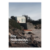 Tiny Hideaways: Oasis in Pure Nature - Hardcover