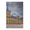 El Escorial: The History and Legacy of Spain's Most Famous Royal Site - Paperback