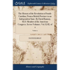 The History of the Revolution of South-Carolina, From a British Province to an Independent State. By David Ramsay, M.D. Member of the American Congres - Hardcover