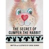 The Secret of Gumper the Rabbit - Hardcover