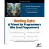 Herding Cats: A Primer for Programmers Who Lead Programmers - Paperback