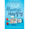 Not Always Happy: An Unusual Parenting Journey - Paperback