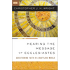 Hearing the Message of Ecclesiastes: Questioning Faith in a Baffling World - Paperback