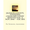 Jackson County, Tennessee Chancery Court Minutes Vol. A Nov. 1840 -- Feb. 1851 - Paperback