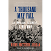 A Thousand May Fall: An Immigrant Regiment's Civil War - Paperback