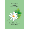 The Lady of Lyons; Or, Love and Pride - Paperback