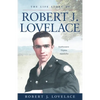 The Life Story of Robert J. Lovelace: Southwestern Virginia, Appalachia - Paperback