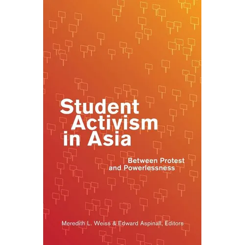 Student Activism in Asia: Between Protest and Powerlessness - Paperback
