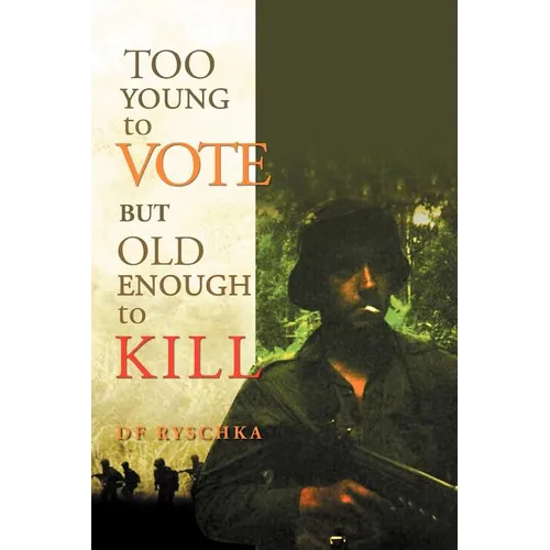 Too Young to Vote But Old Enough to Kill - Paperback