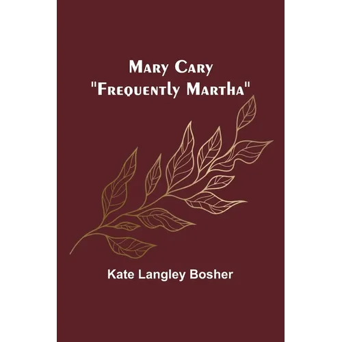 Mary Cary: "Frequently Martha" - Paperback