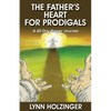 The Father's Heart for Prodigals: A 40-Day Prayer Journey - Paperback