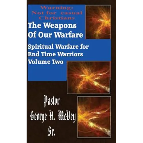 The Weapons of Our Warfare - Paperback